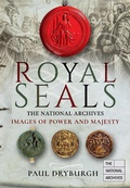 Cover: Royal Seals - Images of the The National Archives;Pen and Sword History
