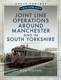 Cover: Joint Line Operation Around Manchester and in South Yorkshire - Pen and Sword Transport