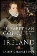 Cover: Elizabethan Conquest of Ireland - Pen and Sword Military