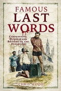 Cover: Famous Last Words - Pen and Sword History