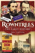 Cover: Rowntree's - The Early History - Pen and Sword History