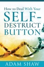 Cover: How to Deal With Your Self-Destruct Button - White Owl