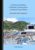 Cover: Cultural Analysis of Mobile Communities on Board Cruise Ships - Cambridge Scholars Publishing