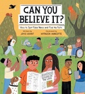 Cover: Can You Believe It? - Kids Can Press