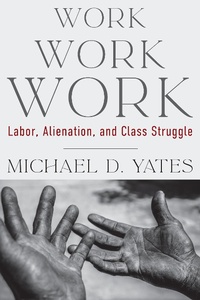 Enlarge image Cover: Work Work Work - Monthly Review Press