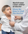 Cover: Muestrame Como Visitar Al Doctor / Show Me How to Visit the Doctor - Star Bright Books