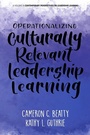 Cover: Operationalizing Culturally Relevant Leadership Learning - IAP - Information Age Publishing
