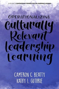 Enlarge image Cover: Operationalizing Culturally Relevant Leadership Learning - IAP - Information Age Publishing