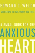 Cover: A Small Book for the Anxious Heart - New Growth Press