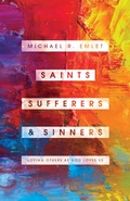 Cover: Saints, Sufferers, and Sinners - New Growth Press