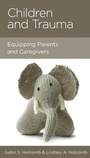 Cover: Children and Trauma - New Growth Press