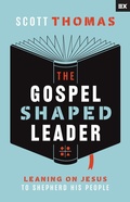 Cover: The Gospel Shaped Leader - New Growth Press