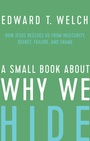 Cover: A Small Book about Why We Hide - New Growth Press