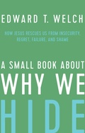 Cover: A Small Book about Why We Hide - New Growth Press