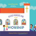 Cover: God Made Me for Worship - New Growth Press