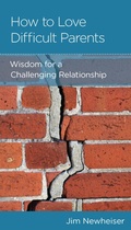 Cover: How to Love Difficult Parents - New Growth Press