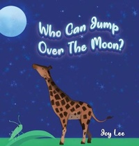 Enlarge image Cover: Who Can Jump Over The Moon? - Palmetto Publishing