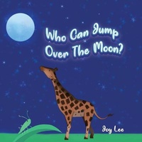 Enlarge image Cover: Who Can Jump Over The Moon? - Palmetto Publishing