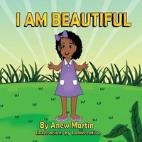Enlarge image Cover: I am Beautiful - Ketly Blanchard