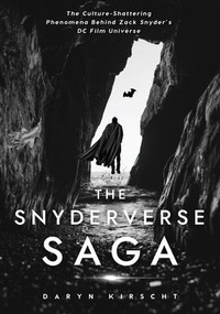 Abbildung von: The Snyderverse Saga - Daryn Kirscht