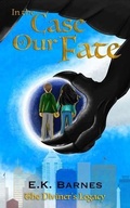 Cover: In the Case of Our Fate - E.K. Barnes