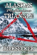 Cover: Alaska's Mysterious Triangle - Haunted Road Media, LLC