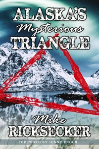 Enlarge image Cover: Alaska's Mysterious Triangle - Haunted Road Media, LLC