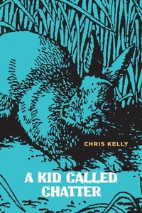 Enlarge image Cover: A Kid Called Chatter - University of Calgary Press