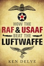 Cover: How the RAF and USAAF Beat the Luftwaffe - Greenhill Books