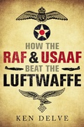 Cover: How the RAF and USAAF Beat the Luftwaffe - Greenhill Books