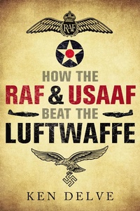 Enlarge image Cover: How the RAF and USAAF Beat the Luftwaffe - Greenhill Books