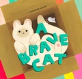 Cover: A Brave Cat - Chronicle Books LLC