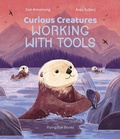Cover: Curious Creatures Working With Tools - Flying Eye Books