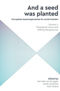 Cover: And a Seed was Planted ...' Occupation based approaches for social inclusion - Whiting & Birch Ltd