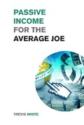 Cover: Passive Income for the Average Joe - Small Empire Press
