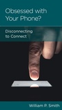 Cover: Obsessed with Your Phone? - New Growth Press