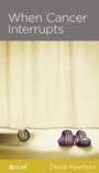 Cover: When Cancer Interrupts - New Growth Press