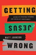 Cover: Getting Jesus Wrong - New Growth Press