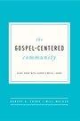 Cover: The Gospel-Centered Community - New Growth Press