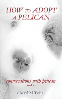Enlarge image Cover: How to Adopt a Pelican - Landlocked Pelican Publications