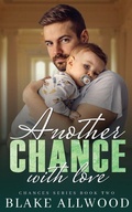 Cover: Another Chance With Love - Blake Allwood Publishing