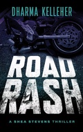 Cover: Road Rash: A Shea Stevens Thriller (Shea Stevens Outlaw Biker, #4) - Dark Pariah Press