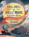 Cover: Heroes, Horses, and Harvest Moons Illustrated Reader - The Well-Trained Mind Press