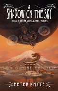 Cover: A Shadow on the Sky - Book 3 in the Glass Darkly diesel-punk series - Glass Darkly