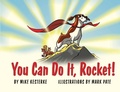 Cover: You Can Do It, Rocket! - Mission Point Press