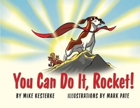 Enlarge image Cover: You Can Do It, Rocket! - Mission Point Press