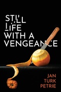 Cover: Still Life with a Vengeance - Pintail Press