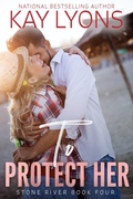 Cover: To Protect Her (Stone River, #4) - Kindred Spirits Publishing