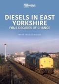 Cover: Diesels in East Yorkshire - Key Publishing Ltd