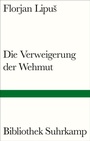 Cover: Die Verweigerung der Wehmut - Suhrkamp